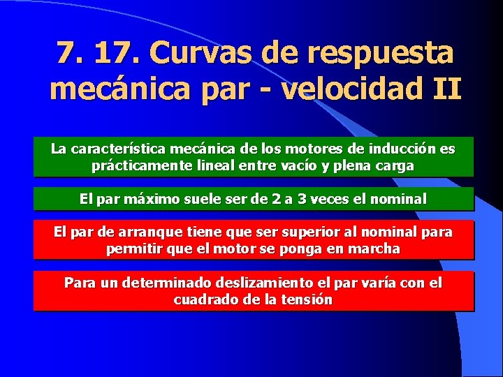 7. 17. Curvas de respuesta mecánica par - velocidad II La característica mecánica de