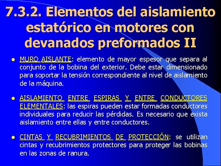 7. 3. 2. Elementos del aislamiento estatórico en motores con devanados preformados II l