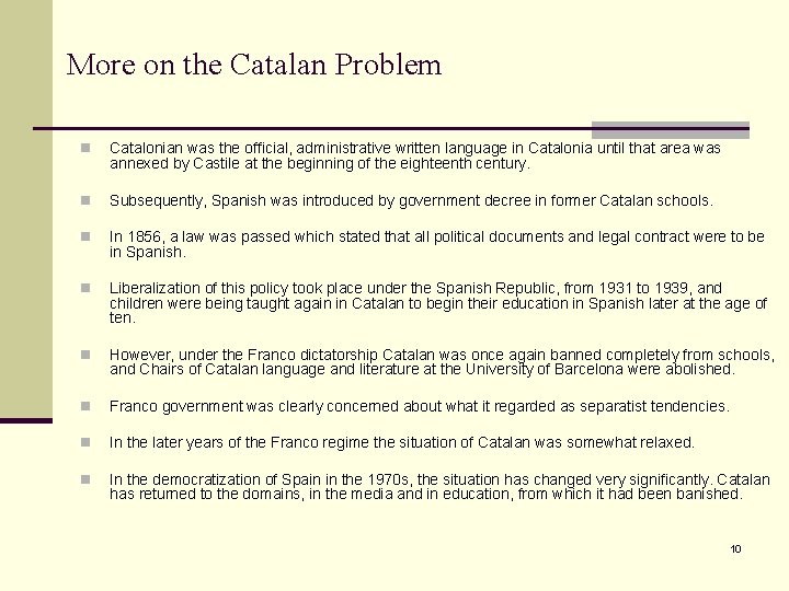 More on the Catalan Problem n Catalonian was the official, administrative written language in