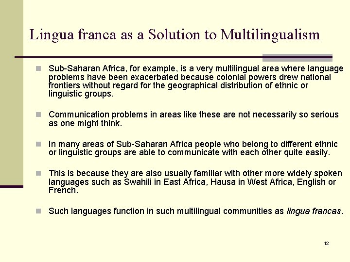 Lingua franca as a Solution to Multilingualism n Sub-Saharan Africa, for example, is a