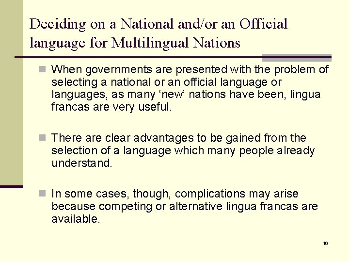 Deciding on a National and/or an Official language for Multilingual Nations n When governments