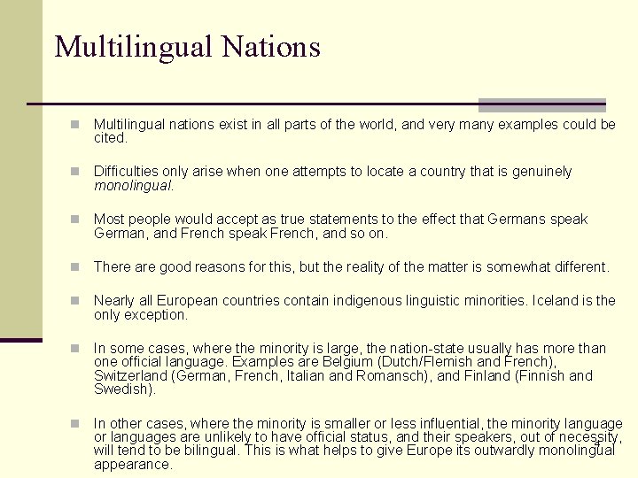 Multilingual Nations n Multilingual nations exist in all parts of the world, and very