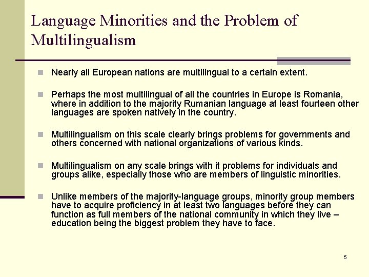 Language Minorities and the Problem of Multilingualism n Nearly all European nations are multilingual