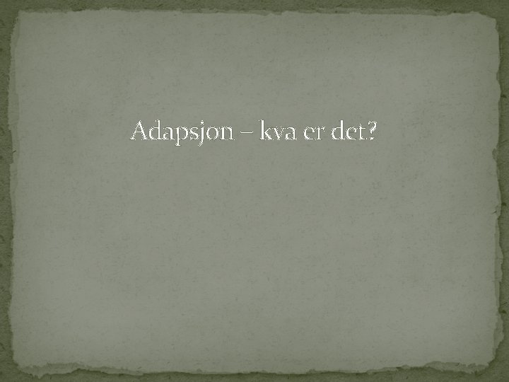 Adapsjon – kva er det? 