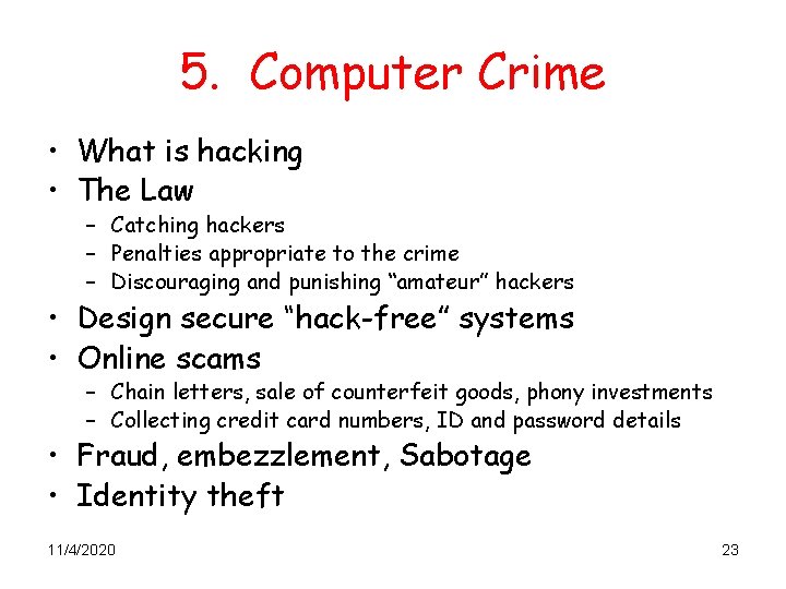 5. Computer Crime • What is hacking • The Law – Catching hackers –