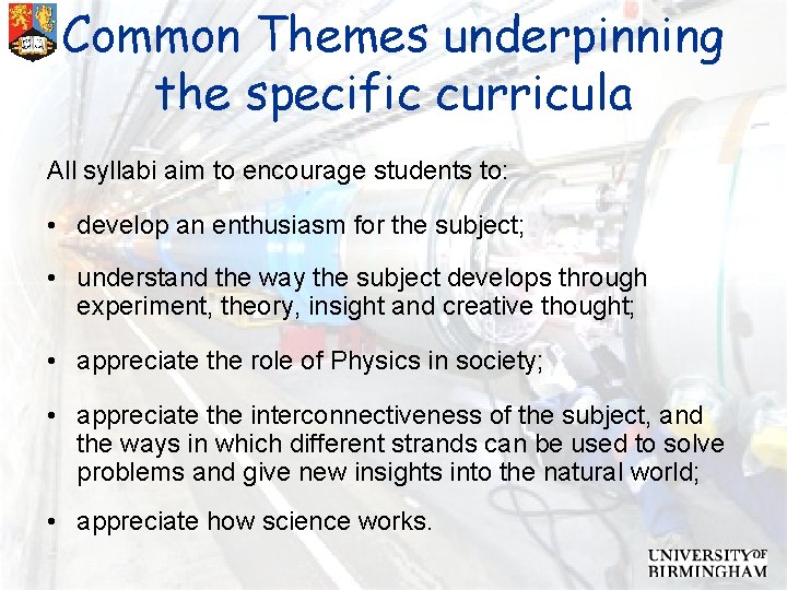 Common Themes underpinning the specific curricula All syllabi aim to encourage students to: •