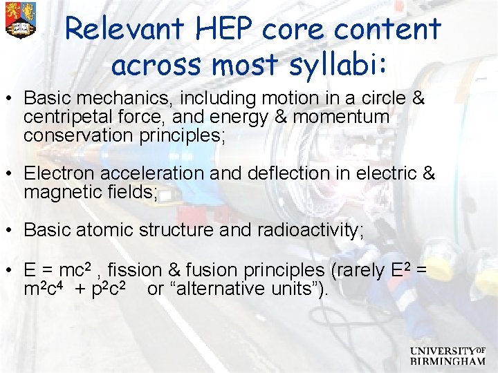 Relevant HEP core content across most syllabi: • Basic mechanics, including motion in a