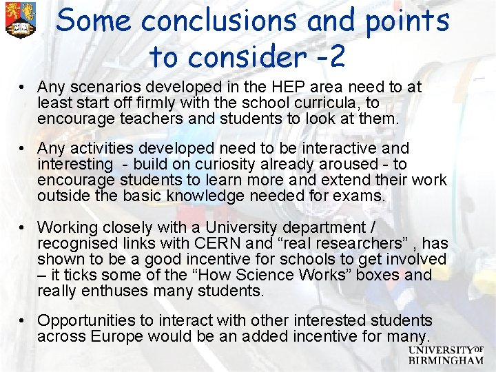 Some conclusions and points to consider -2 • Any scenarios developed in the HEP