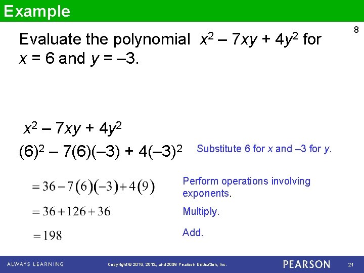 Example Evaluate the polynomial x = 6 and y = – 3. x 2