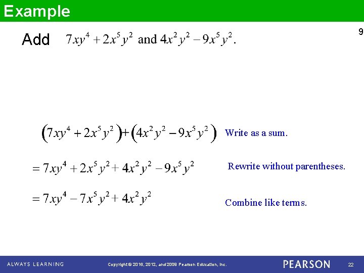 Example 9 Add Write as a sum. Rewrite without parentheses. Combine like terms. Copyright