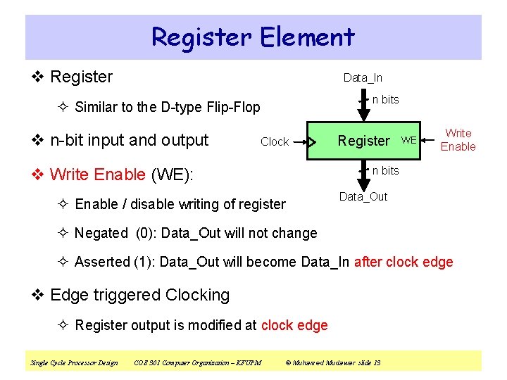 Register Element v Register Data_In n bits ² Similar to the D-type Flip-Flop v