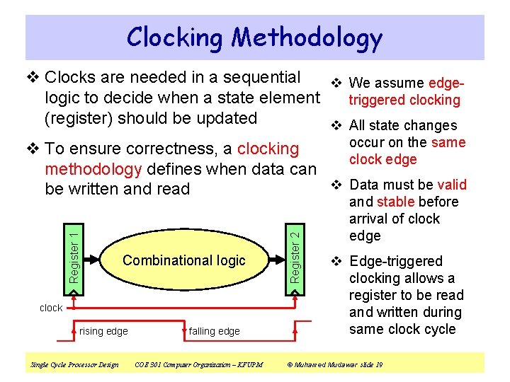 Clocking Methodology v Clocks are needed in a sequential v We assume edgelogic to