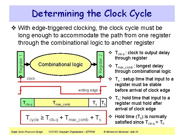 Determining the Clock Cycle Register 2 Register 1 v With edge-triggered clocking, the clock