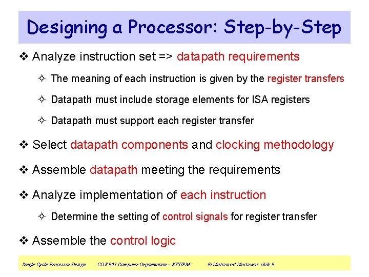Designing a Processor: Step-by-Step v Analyze instruction set => datapath requirements ² The meaning