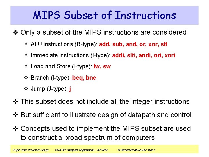 MIPS Subset of Instructions v Only a subset of the MIPS instructions are considered