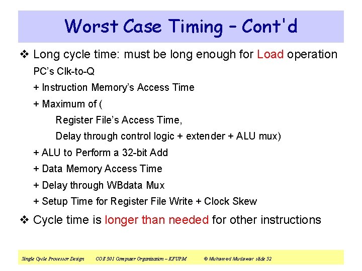 Worst Case Timing – Cont'd v Long cycle time: must be long enough for