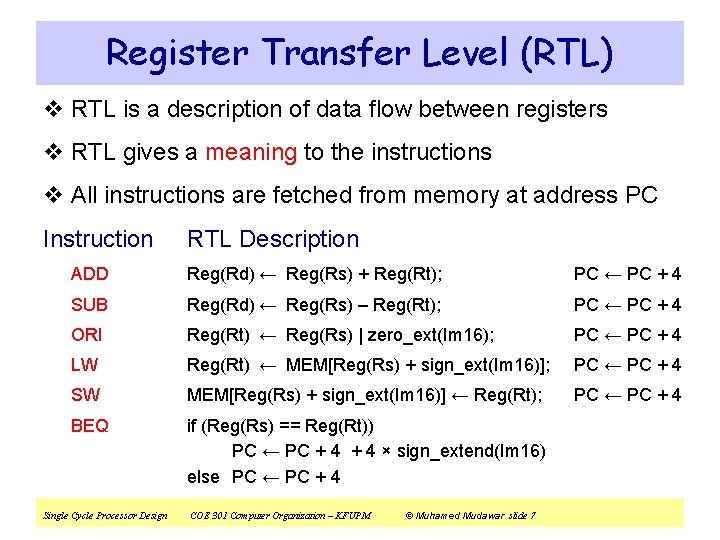 Register Transfer Level (RTL) v RTL is a description of data flow between registers