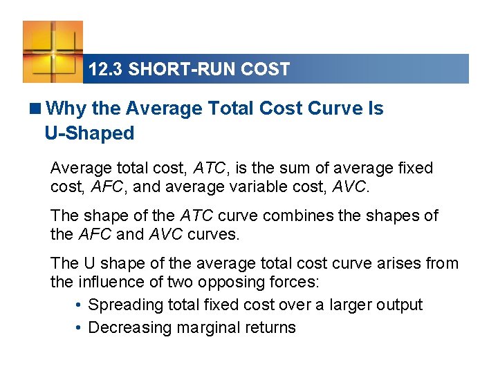 12. 3 SHORT-RUN COST <Why the Average Total Cost Curve Is U-Shaped Average total