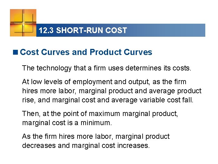 12. 3 SHORT-RUN COST <Cost Curves and Product Curves The technology that a firm