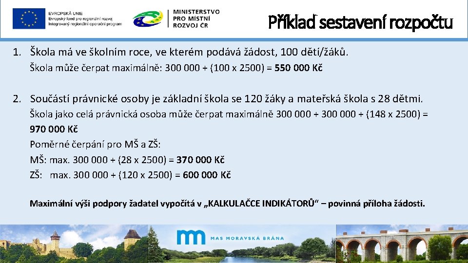Příklad sestavení rozpočtu 1. Škola má ve školním roce, ve kterém podává žádost, 100