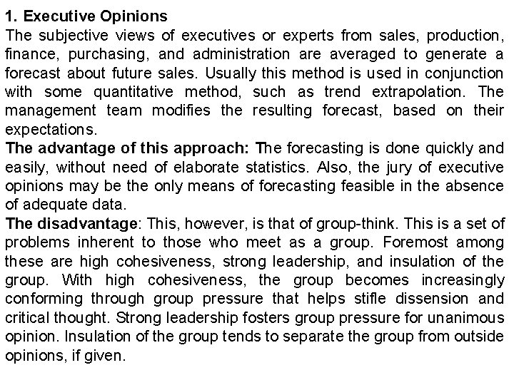 1. Executive Opinions The subjective views of executives or experts from sales, production, finance,