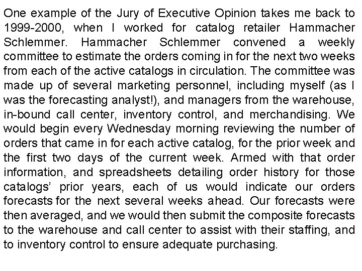 One example of the Jury of Executive Opinion takes me back to 1999 -2000,
