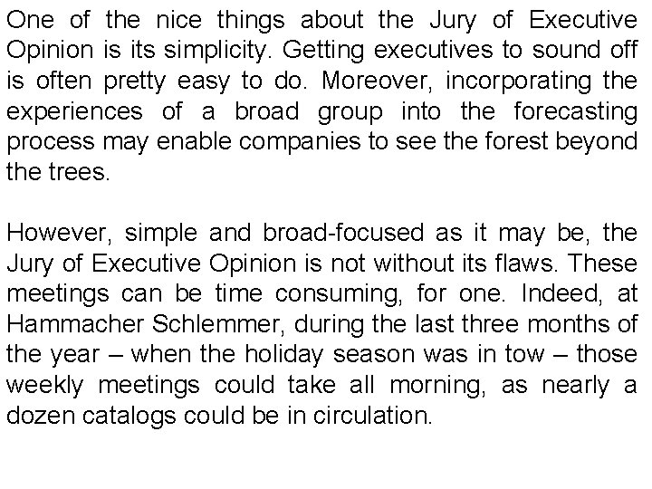 One of the nice things about the Jury of Executive Opinion is its simplicity.