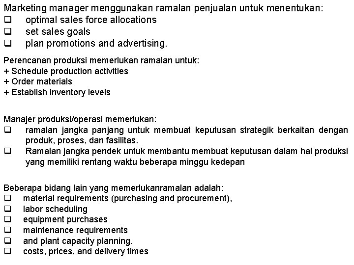 Marketing manager menggunakan ramalan penjualan untuk menentukan: q optimal sales force allocations q set