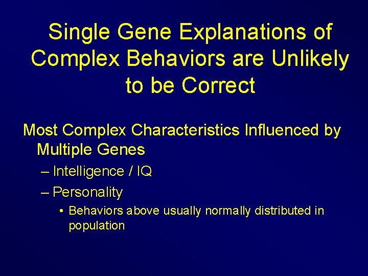 Single Gene Explanations of Complex Behaviors are Unlikely to be Correct Most Complex Characteristics