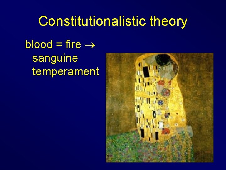 Constitutionalistic theory blood = fire sanguine temperament 