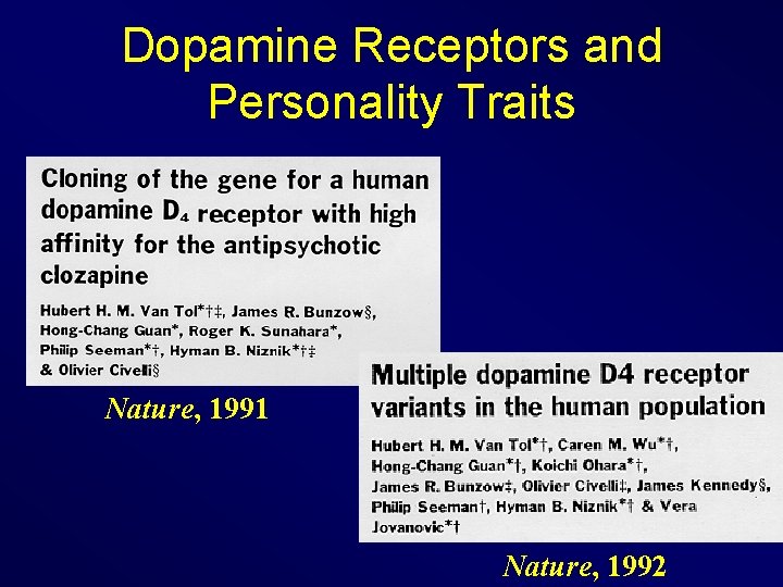 Dopamine Receptors and Personality Traits Nature, 1991 Nature, 1992 