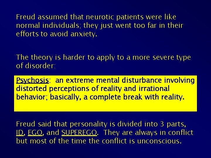 Freud assumed that neurotic patients were like normal individuals; they just went too far