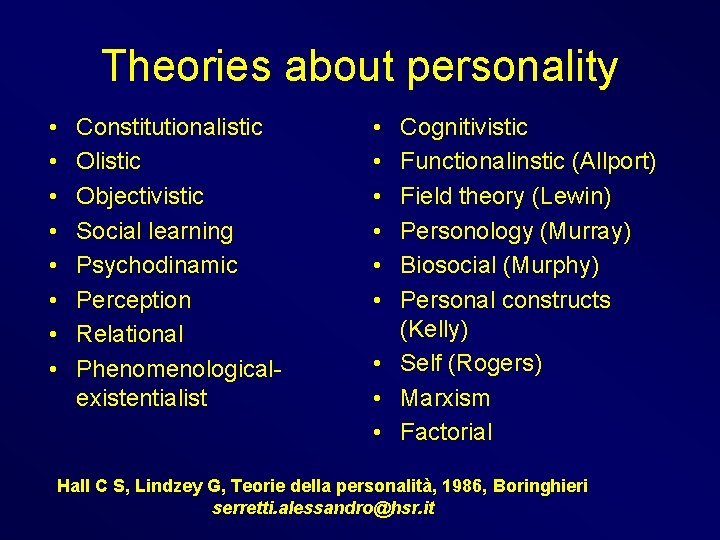 Theories about personality • • Constitutionalistic Objectivistic Social learning Psychodinamic Perception Relational Phenomenologicalexistentialist • Theories about personality • • Constitutionalistic Objectivistic Social learning Psychodinamic Perception Relational Phenomenologicalexistentialist •