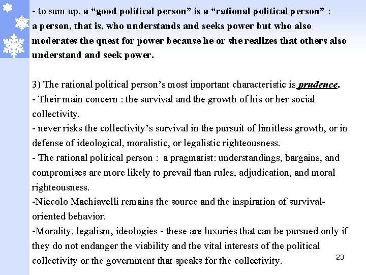 - to sum up, a “good political person” is a “rational political person” :