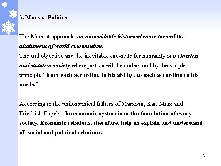 3. Marxist Politics The Marxist approach: an unavoidable historical route toward the attainment of