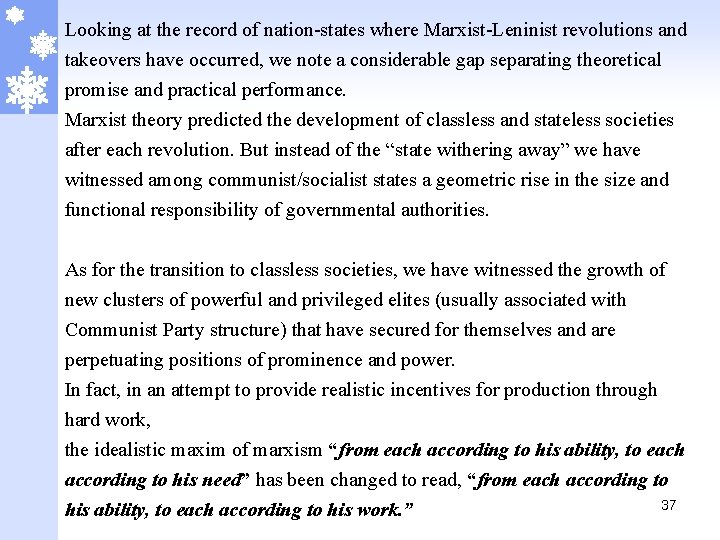 Looking at the record of nation-states where Marxist-Leninist revolutions and takeovers have occurred, we