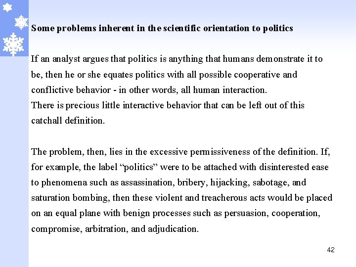 Some problems inherent in the scientific orientation to politics If an analyst argues that