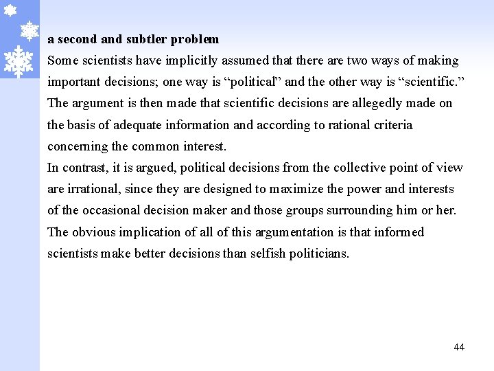 a second and subtler problem Some scientists have implicitly assumed that there are two