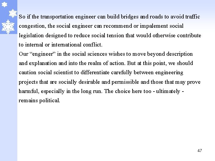 So if the transportation engineer can build bridges and roads to avoid traffic congestion,