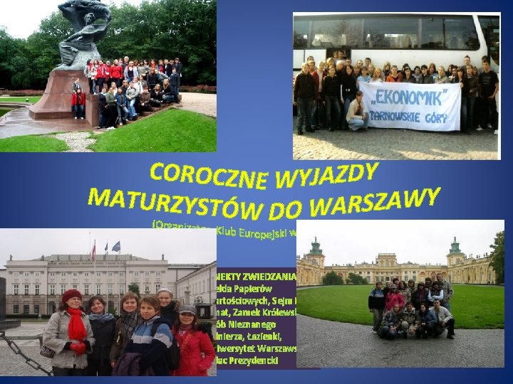 OBIEKTY ZWIEDZANIA: Giełda Papierów Wartościowych, Sejm i Senat, Zamek Królewski, Grób Nieznanego Żołnierza, Łazienki,