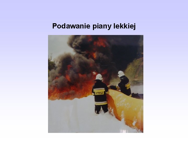 Podawanie piany lekkiej 