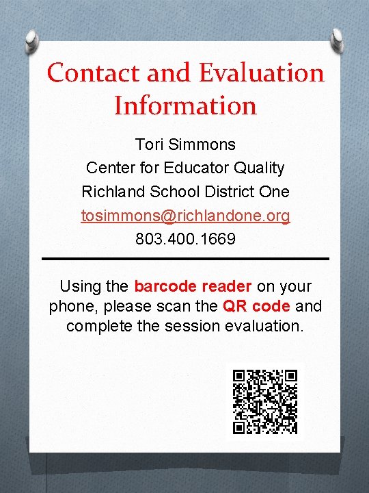 Contact and Evaluation Information Tori Simmons Center for Educator Quality Richland School District One