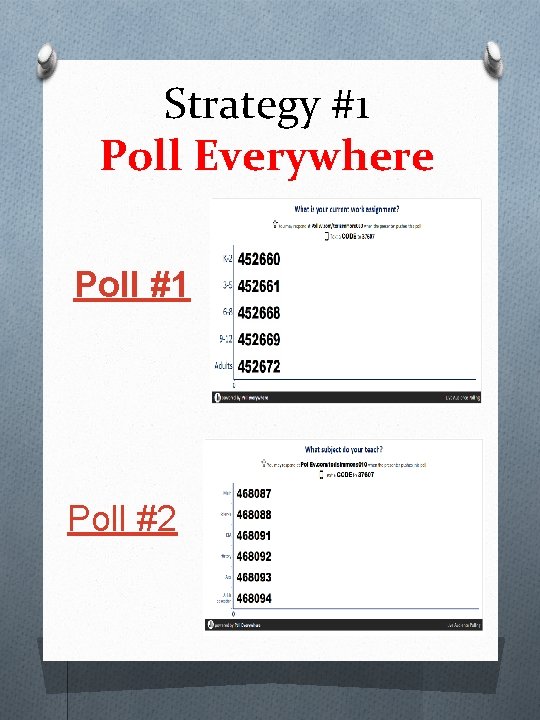 Strategy #1 Poll Everywhere Poll #1 Poll #2 