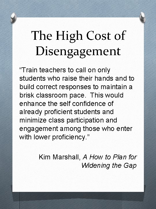 The High Cost of Disengagement “Train teachers to call on only students who raise