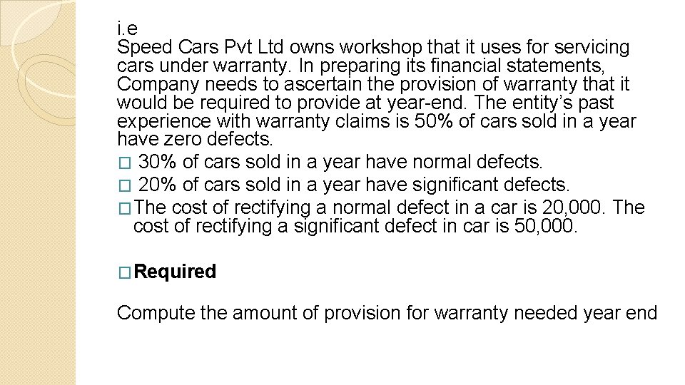 i. e Speed Cars Pvt Ltd owns workshop that it uses for servicing cars