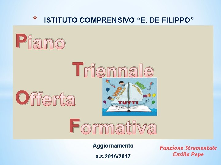 * ISTITUTO COMPRENSIVO “E. DE FILIPPO” Sant’Egidio Del Monte Albino P iano T riennale