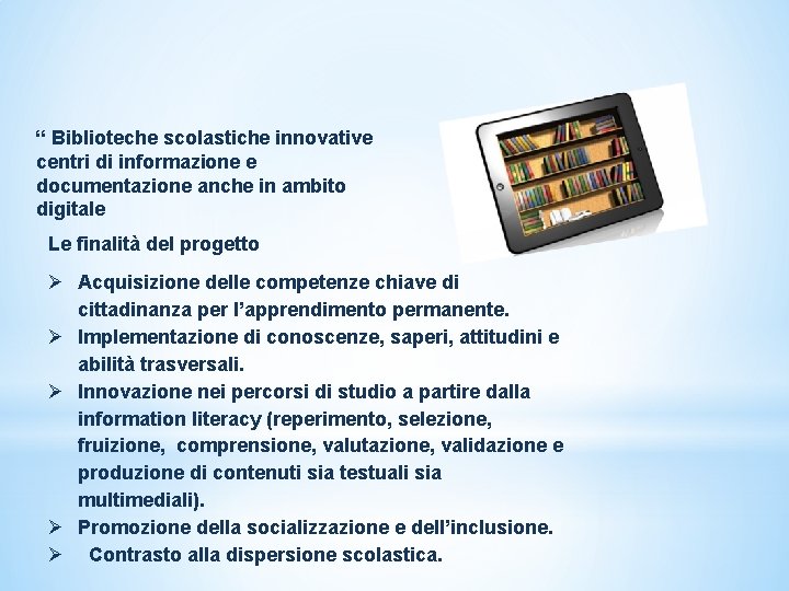 “ Biblioteche scolastiche innovative centri di informazione e documentazione anche in ambito digitale Le