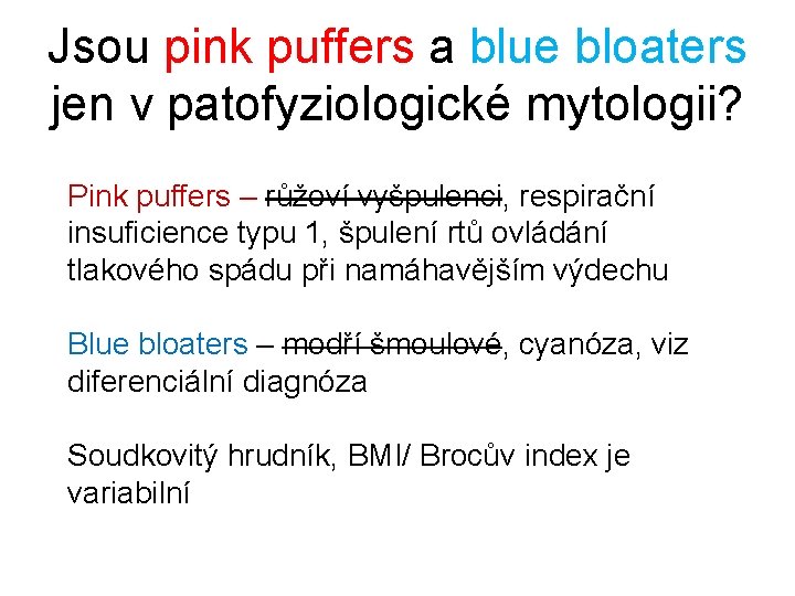 Jsou pink puffers a blue bloaters jen v patofyziologické mytologii? Pink puffers – růžoví