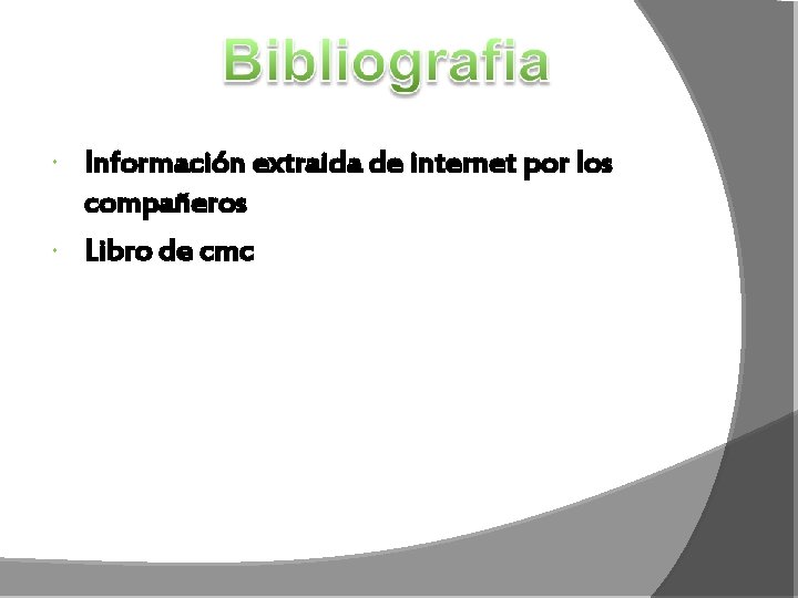 Información extraida de internet por los compañeros Libro de cmc 