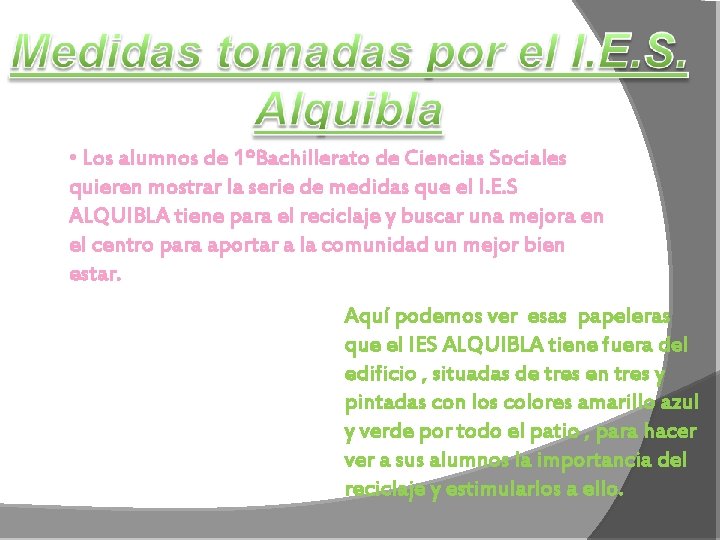  • Los alumnos de 1ºBachillerato de Ciencias Sociales quieren mostrar la serie de